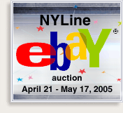 NYLine eBay Auction: April 21 - May 17, 2005